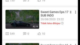 drama sweet Games nya di hapus ges🥹