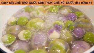 Cách nấu CHÈ TRÔI NƯỚC SƠN THỦY, CHÈ XÔI NƯỚC dẻo mềm #1