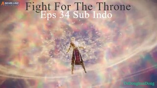 Fight For The Throne Eps 34 (Sub Indo-Anichin)