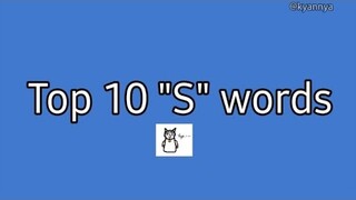 TOP 10 "S" WORDS
