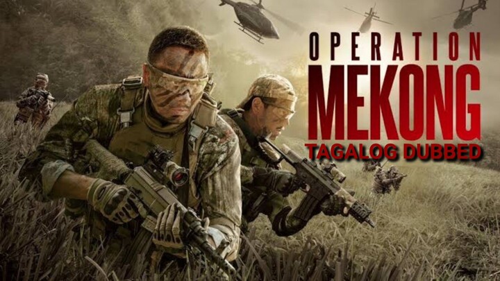 Operation Mekong (2016) Tagalog Dubbed