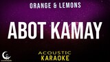 ABOT KAMAY - Orange & Lemons ( Acoustic Karaoke/Instrumental )
