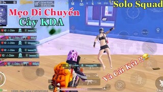 PUBG Mobile | 🤣 Chia Sẻ Cách NhâmHNTV Di Chuyển Cày KDA - Solo Squad 😂 Đầy Hài Hước