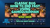 How Classic Bug End Game Fast Using GameGuardian | Tips and Tricks