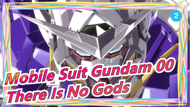 [Mobile Suit Gundam 00] There Is No Gods in the World_2