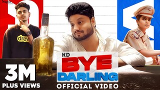 BYE DARLING (Official Video) | KD | Sagar Pop, Fiza Choudhary | New Haryanvi Songs Haryanavi 2021