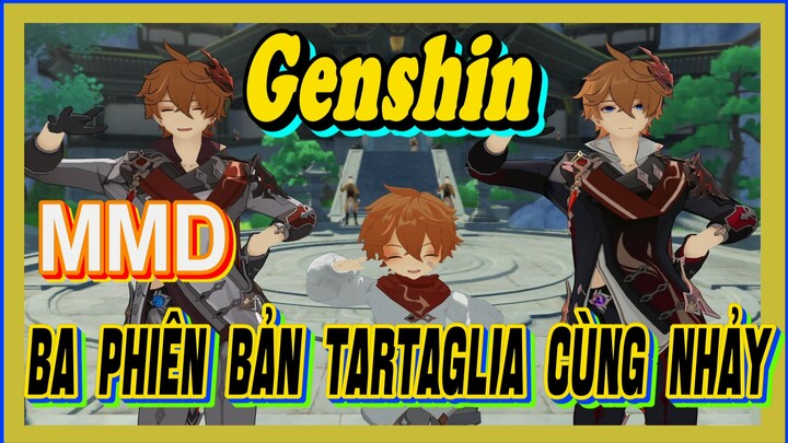 [Genshin, MMD] Ba Phiên Bản Tartaglia Cùng Nhảy