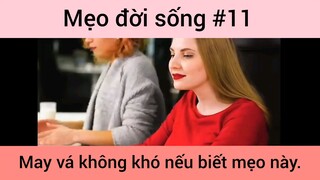 Mẹo đời sống may vá không khó nếu biết mẹo này phần 11