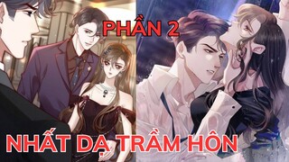 Phần 2 - NHẤT DẠ TRẦM HÔN | Review Phim Truyện Tranh Hay