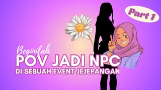 POV JADI NPC!? [part 1]