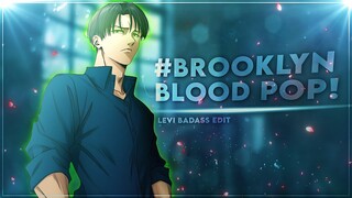 Levi Ackerman - BrooklynBloodPop [Edit/AMV] | Very Quick!