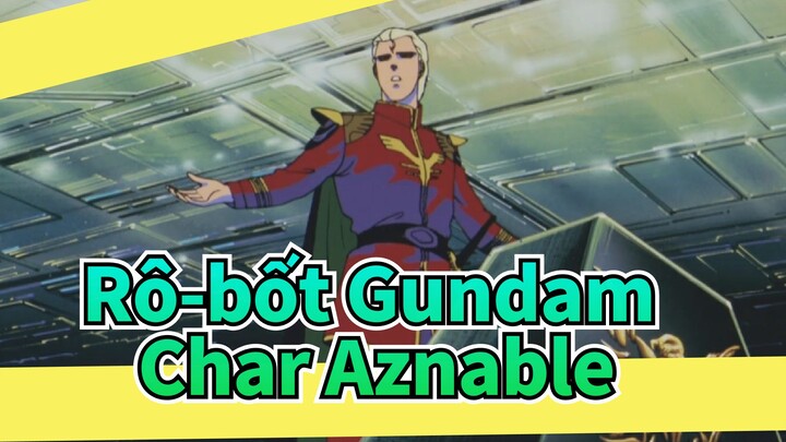 Rô-bốt Gundam|[Tập trung vào Char Aznable] Cảnh I_D