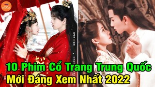 Top 10 Phim Cổ Trang Ngôn Tình Trung Quốc Mới Đáng Xem Nhất Hiện Nay Bạn Không Nên Bỏ Lỡ