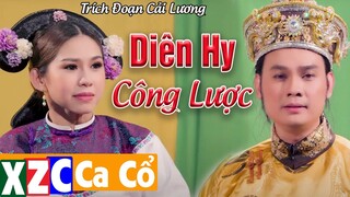 Trích Đoạn Cải Lương Diên Hy Công Lược | Kim Tiểu Long - Lam Tuyền - Bình Tinh - Minh Khôi