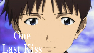 【EVA/One Last Kiss】"I love you more than you think"