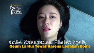 Geum La Hui Tewas Karena Ledakan Bom! 😱 | The Escape of the Seven: Resurrection EP08
