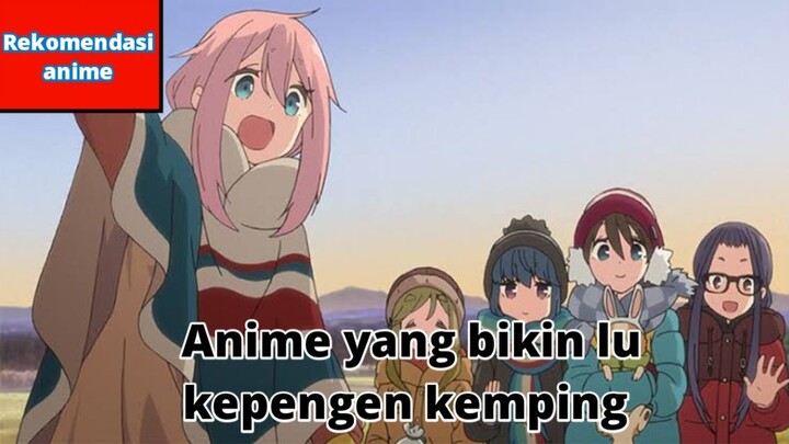 |Rekomendasi Anime| Anime yang bikin lu kepengen Kemping