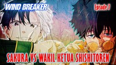 WIND BREAKER EPISODE 7❗SAKURA VS TOGAME SANG WAKIL KETUA SHISHITOUREN❗