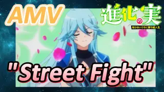 [The Fruit of Evolution]AMV |  "Street Fight"