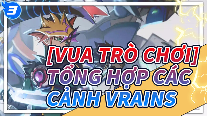 [Vua trò chơi] Tổng hợp các cảnh Vrains_V3