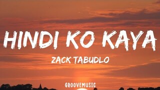 Zack Tabudlo - Hindi Ko Kaya (Lyrics)