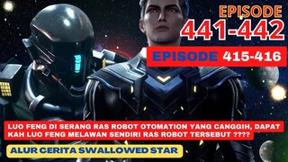 Alur Cerita Swallowed Star Season 2 Episode 415-416 | 441-442