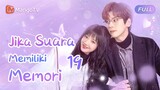 【INDO SUB】EP19：jika suara memiliki memori | If Your Voice had a Memory | Mango TV Indonesia