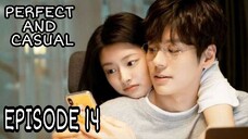 PERFECT AND CASUAL EPISODE 14 ENG SUB