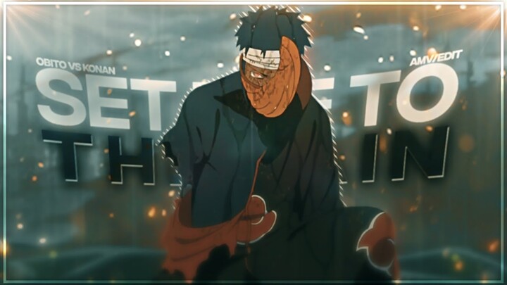 Obito Vs Konan - Set Fire To The Rain [Edit/AMV]!