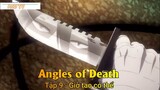 Angles of Death Tập 9 - Giờ tao có thể
