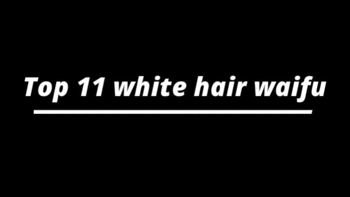 white hair waifu list🥳