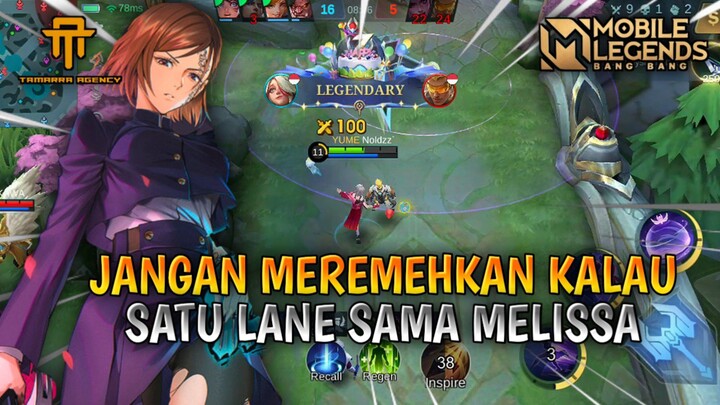 JANGAN ANGGAP REMEH KALAU KETEMU MELISSA DI LANE | GAMEPLAY MLBB