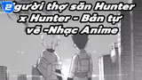 NIGHTGALE / Killua & Gon | Người thợ săn Hunter x Hunter Bản tự vẽ Nhạc Anime_2