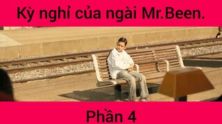 Kỳ nghỉ của ngài Mr.Been Phần 4