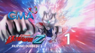 Ultraman Z : Episode 1 Tagalog Dubbed | GMA 7