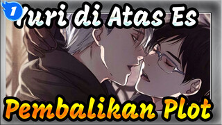 Yuri di Atas Es
Pembalikan Plot_1