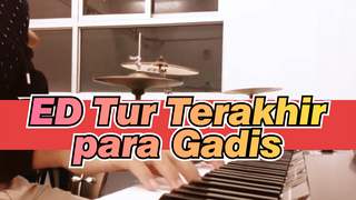 [Tur Terakhir para Gadis]
ED5 - Nyanyian Hujan (Cover Piano)