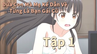 Nam chính và bạn gái cũ chung một mái nhà |My stepmoms daughter is my ex | Tập 1