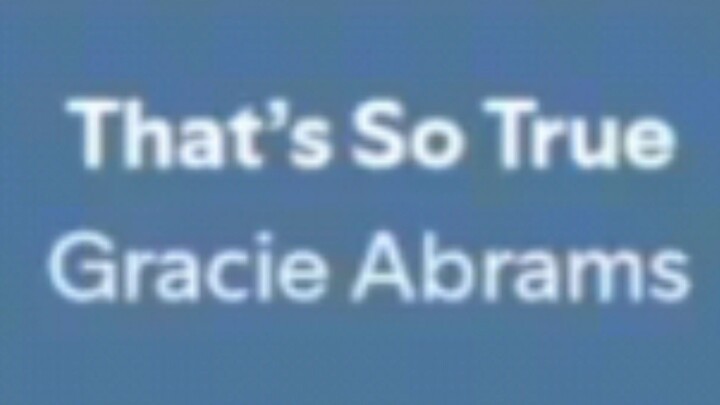 That's so true                    song lyrics