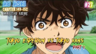 TOKYO ESPERION VS TOKYO VANS PART 1 || AO ASHI LANJUTAN ANIME