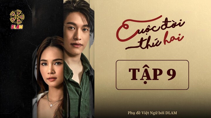 [Vietsub] Cuộc Đời Thứ Hai (Cheewit Pak Song) - Tập 09