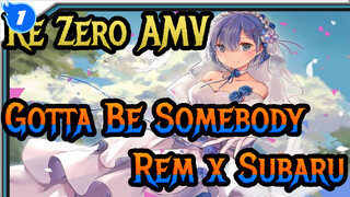 Re:Zero / Rem x Subaru ❤ Cinta Sejati (Epik AMV) - Gotta Be Somebody_1