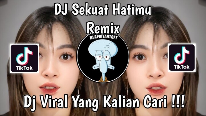 DJ SEKUAT HATIMU REMIX VIRAL TIK TOK 2024 !