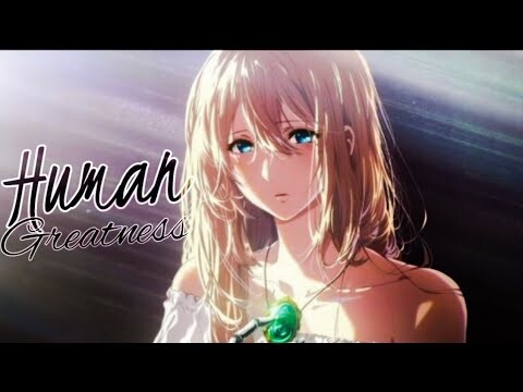 Human Greatness「AMV」- Cadmium