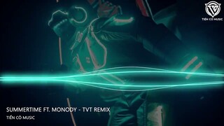 SUMMERTIME ft. MONODY - TVT REMIX || NHẠC HOT TIK TOK 2023