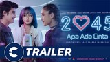Official Trailer 2045 ADA APA CINTA ❤️ - Cinépolis Indonesia