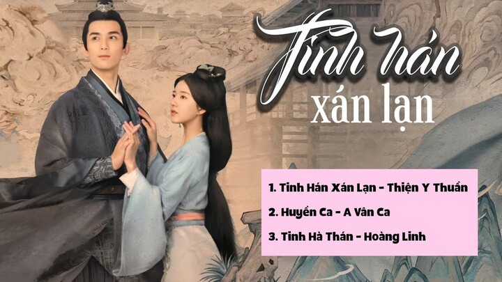 [Full-Playlist] Tinh Hán Xán Lạn OST《星汉灿烂 OST》Love like the galaxy OST