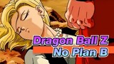 [Dragon Ball Z|AMV]No Plan B