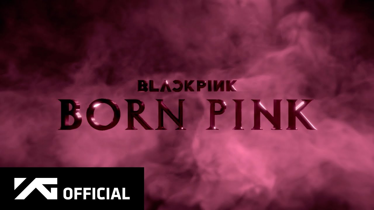 BLACKPINK - 'BORN PINK' ANNOUNCEMENT TRAILER - Bilibili