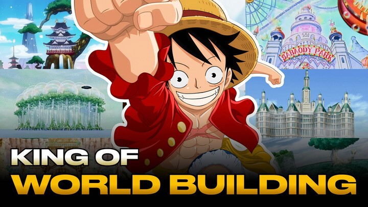 Kenapa One Piece Memiliki World Building Terbaik?